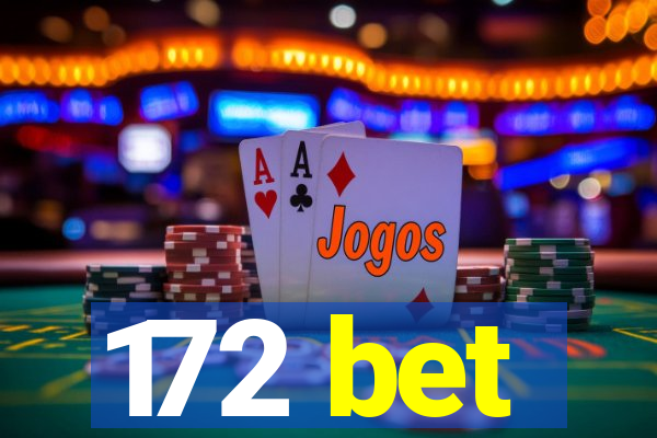 172 bet